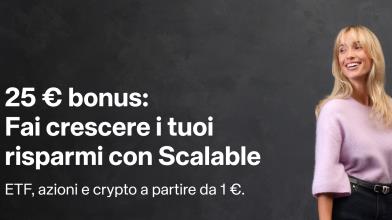 Scalable Capital: 25€ di bonus, c'è tempo fino a marzo