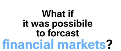 Forecaster - E se fosse possibile prevedere i mercati finanziari?